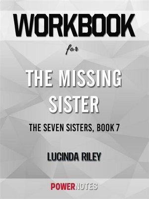 cover image of Workbook on the Missing Sister--The Seven Sisters, Book 7 by Lucinda Riley (Fun Facts & Trivia Tidbits)